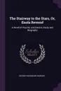 The Stairway to the Stars, Or, Enola Reverof. A Novel of Psychic and Electric Study and Biography - George Woodward Warder