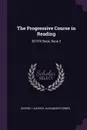 The Progressive Course in Reading. 3D-5Th Book, Book 3 - George I. Aldrich, Alexander Forbes