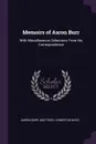 Memoirs of Aaron Burr. With Miscellaneous Selections From His Correspondence - Aaron Burr, Matthew Livingston Davis