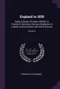 England in 1835. Being a Series of Letters Written to Friends in Germany, During a Residence in London and Excursions Into the Provinces; Volume 2 - Friedrich Von Raumer