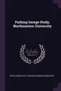 Parking Garage Study, Northeastern University - Keyes Associates, Vanasse/Hangen Associates