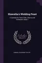 Hiawatha's Wedding Feast. A Cantata for Tenor Solo, Chorus and Orchestra, Issue 1 - Samuel Coleridge-Taylor