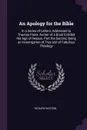 An Apology for the Bible. In a Series of Letters, Addressed to Thomas Paine, Author of a Book Entitled the Age of Reason, Part the Second, Being an Investigation of True and of Fabulous Theology - Richard Watson