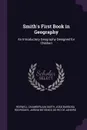 Smith's First Book in Geography. An Introductory Geography Designed for Children - Roswell Chamberlain Smith, João Barbosa Rodrigues, Jardim Botânico Do Rio De Janeiro