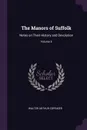The Manors of Suffolk. Notes on Their History and Devolution; Volume 5 - Walter Arthur Copinger