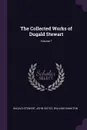 The Collected Works of Dugald Stewart; Volume 7 - Dugald Stewart, John Veitch, William Hamilton