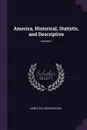 America, Historical, Statistic, and Descriptive; Volume 1 - James Silk Buckingham