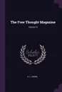 The Free Thought Magazine; Volume 16 - H. L. Green