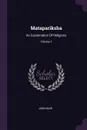 Matapariksha. An Examination Of Religions; Volume 1 - John Muir