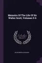 Memoirs Of The Life Of Sir Walter Scott, Volumes 5-6 - John Gibson Lockhart