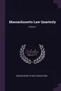 Massachusetts Law Quarterly; Volume 1 - Massachusetts Bar Association