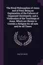 The Rival Philosophies of Jesus and of Paul; Being an Explanation of the Failures of Organized Christianity, and a Vindication of the Teachings of Jesus, Which are Shown to Contain a Religion for all men and for all Times - Ignatius Singer