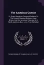 The American Querist. Or, Some Questions Proposed Relative To The Present Disputes Between Great Britain, And Her American Colonies. By A North-american. .two Lines From Berkeley. - Thomas Bradbury Chandler, Myles Cooper