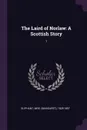 The Laird of Norlaw. A Scottish Story: 1 - 1828-1897 Oliphant