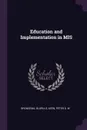 Education and Implementation in MIS - Gloria S Bronsema, Peter G. W Keen