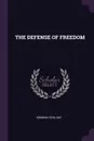 THE DEFENSE OF FREEDOM - EDMUND EZRA DAY