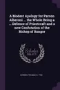 A Modest Apology for Parson Alberoni ... the Whole Being a ... Defence of Priestcraft and a new Confutation of the Bishop of Bangor - Thomas Gordon