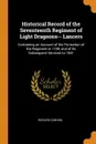 Historical Record of the Seventeenth Regiment of Light Dragoons-- Lancers. Containing an Account of the Formation of the Regiment in 1759, and of Its Subsequent Services to 1841 - Richard Cannon
