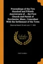 Proceedings of the Two Hundred and Fiftieth Anniversary of ... the First Church and Parish of Dorchester, Mass., Coincident With the Settlement of the Town. Observed March 28 and June 17, 1880 - First Church