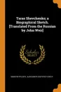 Taras Shevchenko; a Biographical Sketch. .Translated From the Russian by John Weir. - Maksym Rylskyi, Aleksandr Iosifovich Deich