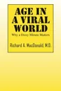 Age in a Viral World. Why a Dizzy Minute Matters - Richard A MacDonald MD