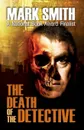 Death of The Detective - Mark Smith