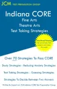 Indiana CORE Fine Arts Theatre Arts - Test Taking Strategies. Indiana CORE 029 - Free Online Tutoring - JCM-Indiana CORE Test Preparation Group
