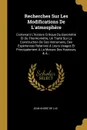 Recherches Sur Les Modifications De L'atmosphere. Contenant L'histoire Critique Du Barometre Et Du Thermometre, Un Traite Sur La Construction De Ces Instrumens, Des Experiences Relatives A Leurs Usages Et Principalement A La Mesure Des Hauteurs, &... - Jean-André De Luc