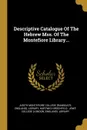 Descriptive Catalogue Of The Hebrew Mss. Of The Montefiore Library... - England). Library, Hartwig Hirschfeld