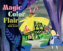 Magic Color Flair: The World of Mary Blair - Blair, Mary (Иллюстратор), Canemaker, John (Essay by)