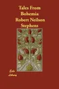 Tales From Bohemia - Robert Neilson Stephens