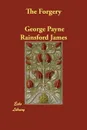 The Forgery - George Payne Rainsford James