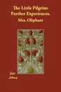 The Little Pilgrim. Further Experiences - Mrs. Oliphant