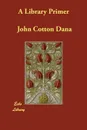 A Library Primer - John Cotton Dana