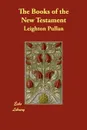 The Books of the New Testament - Leighton Pullan
