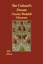 The Colonel's Dream - Charles Waddell Chesnutt