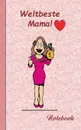 Weltbeste Mama - Notizbuch. Motiv Notizbuch, Notebook, Einschreibbuch, Tagebuch, Kritzelbuch im praktischen Pocketformat - Theo von Taane