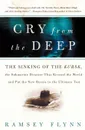 Cry from the Deep. The Sinking of the Kursk, the Submarine Disaster That Riveted the World and Put the New Russia to the Ultimate Test - Ramsey Flynn