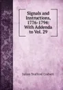 Signals and Instructions, 1776-1794: With Addenda to Vol. 29 - Corbett Julian Stafford