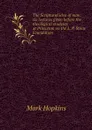 The Scriptural idea of man; six lectures given before the theological students at Princeton on the L. P. Stone Foundation - Mark Hopkins