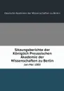 Sitzungsberichte der Koniglich Preussischen Akademie der Wissenschaften zu Berlin. Jan-Mai 1888 - Deutsche Akademie der Wissenschaften zu Berlin