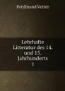 Lehrhafte Litteratur des 14. und 15. Jahrhunderts. 2 - Ferdinand Vetter