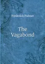 The Vagabond - Palmer Frederick