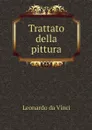 Trattato della pittura - Leonardo da Vinci