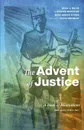 The Advent of Justice - Brian J. Walsh, J. Richard Middleton