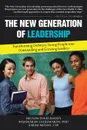 The New Generation of Leadership. Transforming Ordinary Young People Into Outstanding and Growing Leaders - David Welch, Logeswaran, Michel