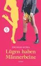 Lugen haben Mannerbeine (Humor, Liebe) - Thomas Kowa