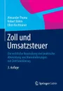 Zoll und Umsatzsteuer. Die rechtliche Beurteilung und praktische Abwicklung von Warenlieferungen mit Drittlandsbezug - Alexander Thoma, Robert Böhm, Ellen Kirchhainer