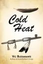 Cold Heat - Vic Bustamante