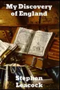 My Discovery of England - Stephen Leacock